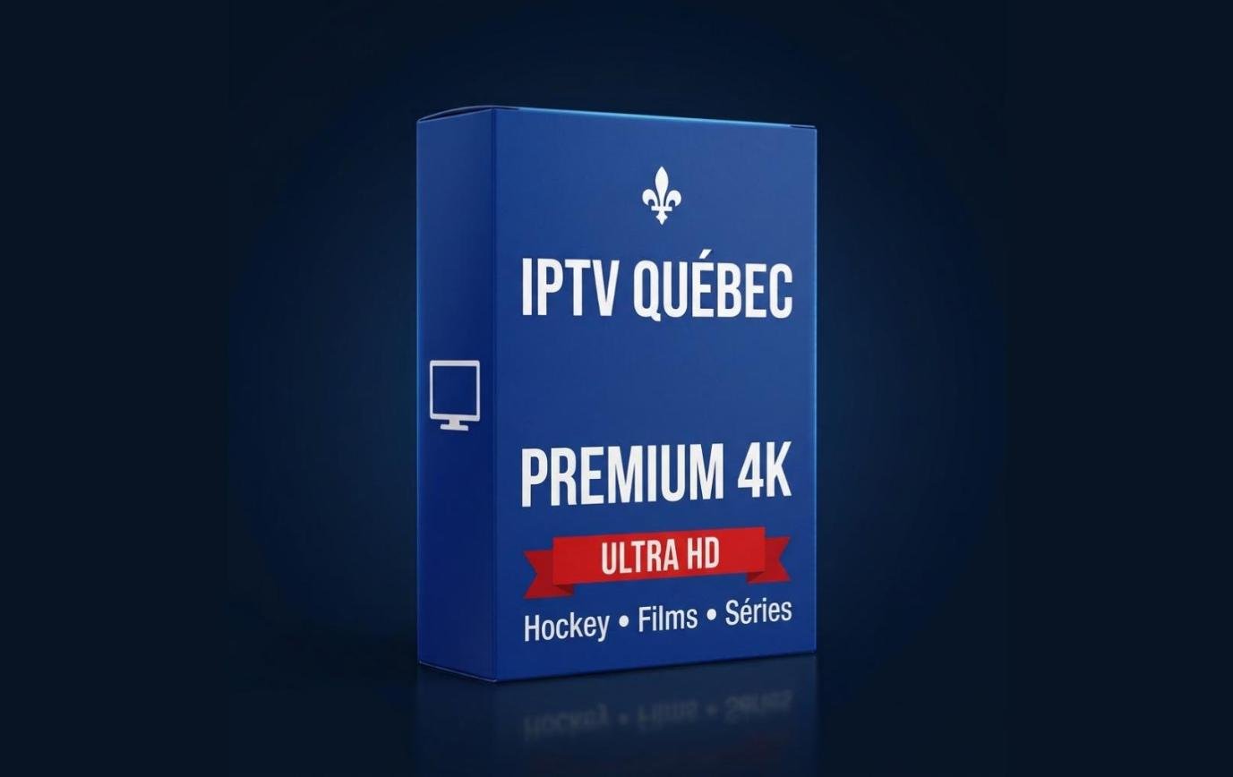 IPTV Premium Québec : la 4K vaut-elle le coup?